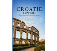 GUIDE DE VOYAGE CROATIE 2026/2027