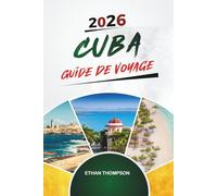 GUIDE DE VOYAGE CUBA 2026: Découvrez l'élégante ville côtière espagnole avec ses plages dorées, ses promenades en bord de mer, sa cuisine cantabrique, ses musées d'art et ses conseils de voyage