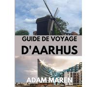 GUIDE DE VOYAGE D'AARHUS 2025-2026: Le meilleur moment pour visiter, les meilleurs endroits à explorer et tout ce que vous devez savoir avant de partir