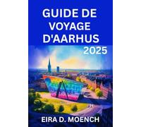 GUIDE DE VOYAGE D'AARHUS 2025: « Découvrez le charme du joyau côtier du Danemark ! »