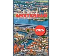 Guide De Voyage d'Amsterdam 2026: Un itinéraire de poche soigneusement sélectionné pour les amateurs d'art, les passionnés d'histoire et les visiteurs novices en quête de culture à prix abordables.