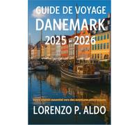 GUIDE DE VOYAGE DANEMARK 2025-2026: Votre chemin essentiel vers des aventures pittoresques