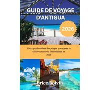 GUIDE DE VOYAGE D'ANTIGUA 2026: Votre guide ultime des plages, aventures et trésors culturels inoubliables en 2026