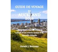 GUIDE DE VOYAGE D'AUCKLAND 2026: Découvrez le charme côtier, la culture et les trésors cachés de la Nouvelle-Zélande
