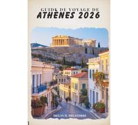 GUIDE DE VOYAGE DE ATHÈNES 2026: Un guide de voyage convivial à travers la capitale historique de la Grèce