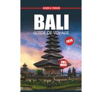 Guide de voyage de Bali 2026: Découvrez des trésors cachés, des villas privées, une culture authentique et des expériences romantiques sur une île pour les couples