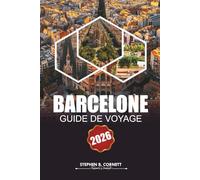 Guide de voyage de Barcelone 2026: Explorez des sites emblématiques, la culture locale, des plages, des itinéraires détaillés et des délices culinaires dans la ville animée d'Espagne