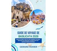 Guide De Voyage De Basilicata 2026: Explorez des villages cachés, des côtes magnifiques, des sentiers pittoresques, une cuisine locale, une histoire ... authentiques (Journey Through the Globe)