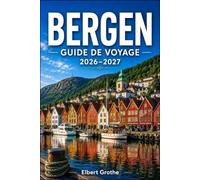 Guide de voyage de Bergen 2026-2027: Planifiez votre escapade norvégienne avec des conseils pratiques sur les excursions dans les fjords, les promenades en ville et la cuisine côtière.