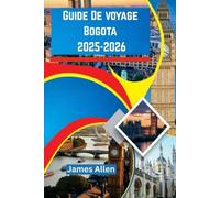 Guide de voyage de Bogotá 2025-2026: Explorez la culture, la cuisine et l'aventure avec un guide d'initié 3 en 1