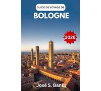 GUIDE DE VOYAGE DE BOLOGNE 2026: Découvrez les rues historiques, les saveurs riches et l'âme du cœur culturel du nord de l'Italie.