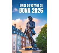 GUIDE DE VOYAGE DE BONN 2026: Un voyage paisible à travers le joyau caché de l'Allemagne
