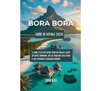 Guide de voyage de Bora Bora 2026: Guide de voyage de Bora Bora 2026 Le guide 2026 des initiés pour des rivages cachés, des rêves turquoise, une vie ... effort et des expériences insulaires uniques.
