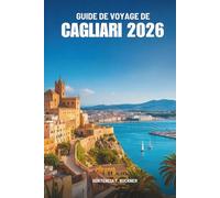 GUIDE DE VOYAGE DE CAGLIARI 2026: Le voyage d'un simple voyageur à travers le sud ensoleillé de l'Italie