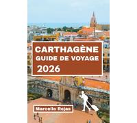 GUIDE DE VOYAGE DE CARTHAGÈNE 2026: Découvrez les plages, la cuisine de rue, la vie nocturne, les escapades insulaires et les conseils d'initiés pour des vacances parfaites