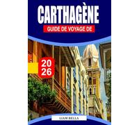 GUIDE DE VOYAGE DE CARTHAGÈNE 2026: Rues colorées, charme des Caraïbes et riche histoire dans le joyau côtier de la Colombie