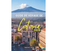 GUIDE DE VOYAGE DE Catane 2026: À la découverte des rues anciennes, des saveurs et des brises marines de l'Italie