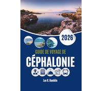 GUIDE DE VOYAGE DE CÉPHALONIE 2026: Où aller, que voir et comment bien planifier son voyage