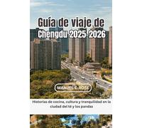 Guide de voyage de Chengdu 2025-2026: Histoires de cuisine, de culture et de calme dans la ville du thé et des pandas