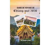 GUIDE DE VOYAGE DE CHIANG MAI 2026: Aventures et sérénité dans le nord de la Thaïlande