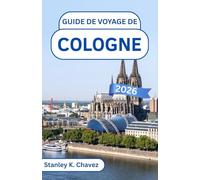 Guide de voyage de Cologne 2026: Découvrez des trésors gothiques, des quartiers animés et une culture intemporelle le long du Rhin