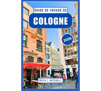Guide de voyage de Cologne 2026: Itinéraires locaux, adresses gourmandes et informations sur la ville pour un voyage facile à travers la région du Rhin en Allemagne