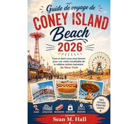 Guide de voyage de Coney Island Beach 2026: Tout ce dont vous avez besoin pour une visite inoubliable de la célèbre station balnéaire de New York