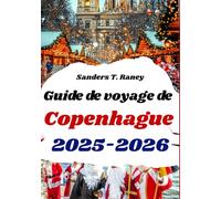 Guide de voyage de Copenhague 2025-2026: la magie des marchés de Noël, des fêtes saisonnières et du charme chaleureux des villes
