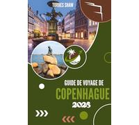 GUIDE DE VOYAGE DE COPENHAGUE 2026: Au-delà des canaux : découvrez une ville où design, hygge et histoires cachées se rencontrent