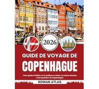 GUIDE DE VOYAGE DE COPENHAGUE 2026: Votre guide d'initiés sur la meilleure cuisine, la culture danoise et les quartiers de Copenhague