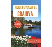 Guide de voyage de Craiova 2026: Portrait culturel d'une ville du sud de la Roumanie : parcs, musées, saveurs locales et vie quotidienne.