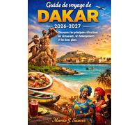 Guide de voyage de Dakar 2026-2027: Découvrez les principales attractions, les restaurants, les hébergements et les bons plans.
