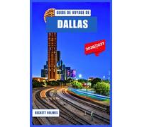 Guide de voyage de Dallas 2026-2027: Explorez Deep Ellum, Bishop Arts, le quartier des arts et au-delà - avec des conseils saisonniers, des adresses gourmandes et des itinéraires astucieux