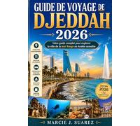 Guide de voyage de Djeddah 2026: Votre guide complet pour explorer la ville de la mer Rouge en Arabie saoudite