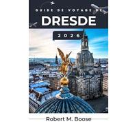 GUIDE DE VOYAGE DE DRESDE 2026: Découvrez les quartiers historiques, les sentiers riverains, les espaces d'artisans et le paysage créatif en constante évolution de la ville.
