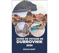 Guide de voyage de Dubrovnik 2026: Explorez la vieille ville, les îles voisines et découvrez la côte dalmate au-delà des ports de croisière.