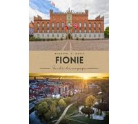 Guide de voyage de Fionie (en couleur): Châteaux, villages côtiers et voyages de contes de fées au cœur du Danemark