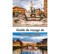 Guide de voyage de Florence 2026: Un voyage intemporel à travers l'art, la culture et les trésors cachés de la Toscane