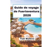 Guide de voyage de Fuerteventura 2026: Un voyage à travers des rivages ensoleillés et des paysages atlantiques