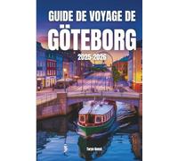 Guide de voyage de Göteborg 2025-2026: Guide de voyage de Göteborg 2025-2026