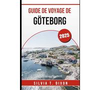 GUIDE DE VOYAGE DE GÖTEBORG 2025: Découvrez le meilleur de la ville côtière suédoise avec des conseils locaux, des trésors cachés et des informations de voyage essentielles.