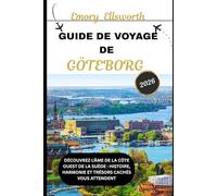 GUIDE DE VOYAGE DE GÖTEBORG 2026: Découvrez l'âme de la côte ouest de la Suède : histoire, harmonie et trésors cachés vous attendent