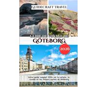 GUIDE DE VOYAGE DE GÖTEBORG 2026: Votre guide complet 2026 sur la culture, la cuisine et les trésors cachés de Göteborg