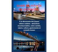 GUIDE DE VOYAGE DE GÖTEBORG: À la découverte des joyaux côtiers suédois : attractions incontournables, coins cachés, nature, culture, gastronomie et conseils locaux
