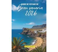 GUIDE DE VOYAGE DE GRAN CANARIA 2026: Explorez les superbes plages et les merveilles naturelles des îles Canaries espagnoles.