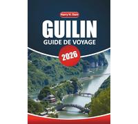 Guide de voyage de Guilin 2026: Explorez des paysages karstiques majestueux, des croisières fluviales, des temples anciens, la cuisine locale et les attractions incontournables du sud de la Chine