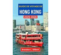 Guide de voyage de Hong Kong 2025-2026: Explorez les horizons vertigineux, les temples cachés et les escapades côtières dans le joyau urbain d'Asie