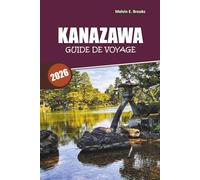 Guide de voyage de Kanazawa 2026: Découvrez des sites emblématiques, des trésors cachés, des richesses culturelles et des conseils pour le budget au Japon