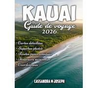 Guide de voyage de Kauai 2026: Découvrez les secrets de Kauai : conseils d’initiés, attractions incontournables et expériences inoubliables