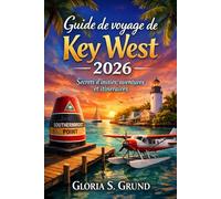 Guide de voyage de Key West 2026: Secrets d'initiés, aventures et itinéraires